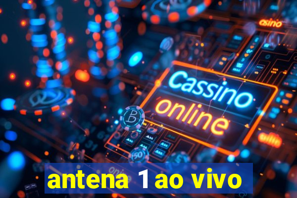 antena 1 ao vivo